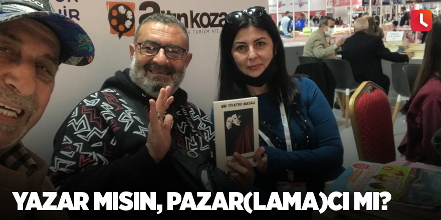 Yazar mısın, Pazar(lama)cı mı?