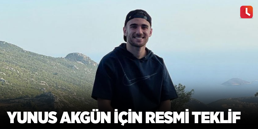 Yunus Akgün için resmi teklif