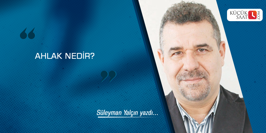 Ahlak nedir?