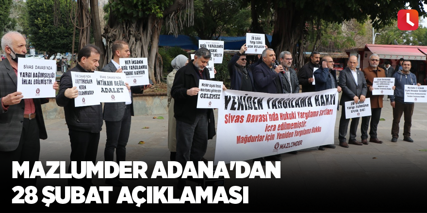 Mazlumder Adana'dan 28 Şubat açıklaması