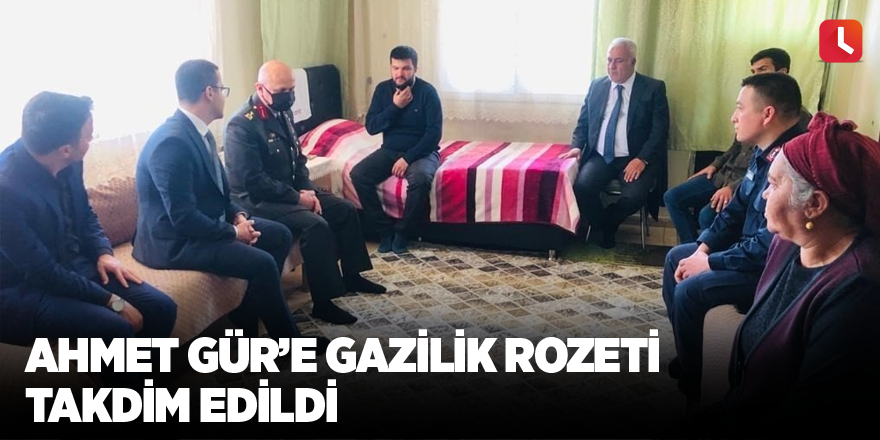 Ahmet Gür’e gazilik rozeti takdim edildi