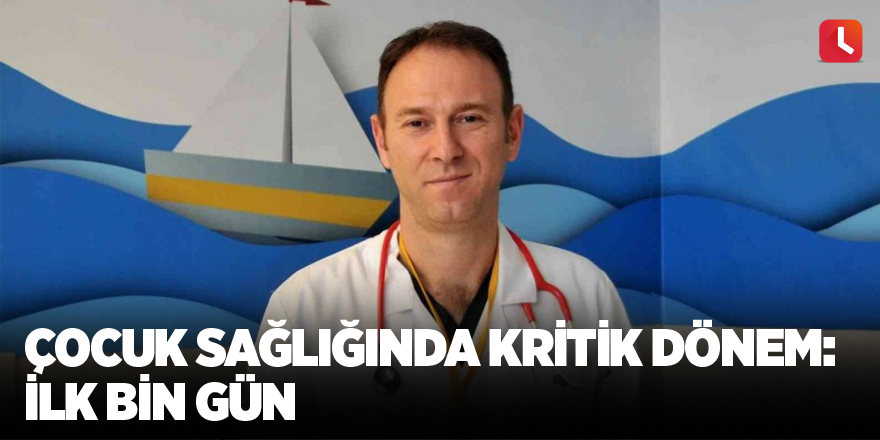 Çocuk sağlığında kritik dönem: İlk bin gün