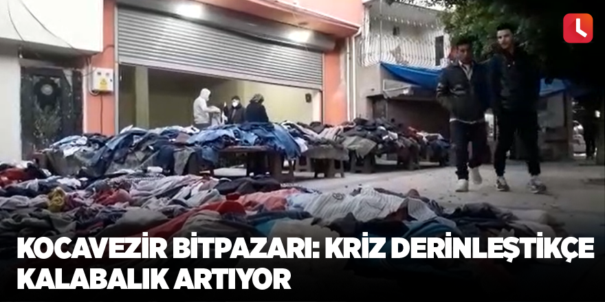 Kocavezir Bitpazarı: Kriz derinleştikçe kalabalık artıyor