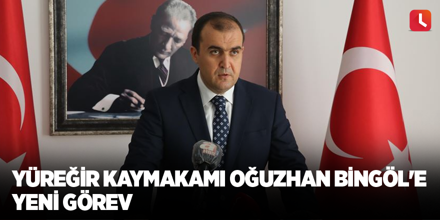 Yüreğir Kaymakamı Oğuzhan Bingöl'e yeni görev