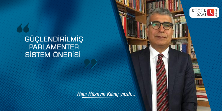 Güçlendirilmiş parlamenter sistem önerisi