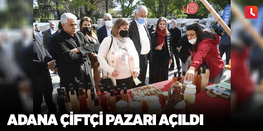 Adana Çiftçi Pazarı açıldı