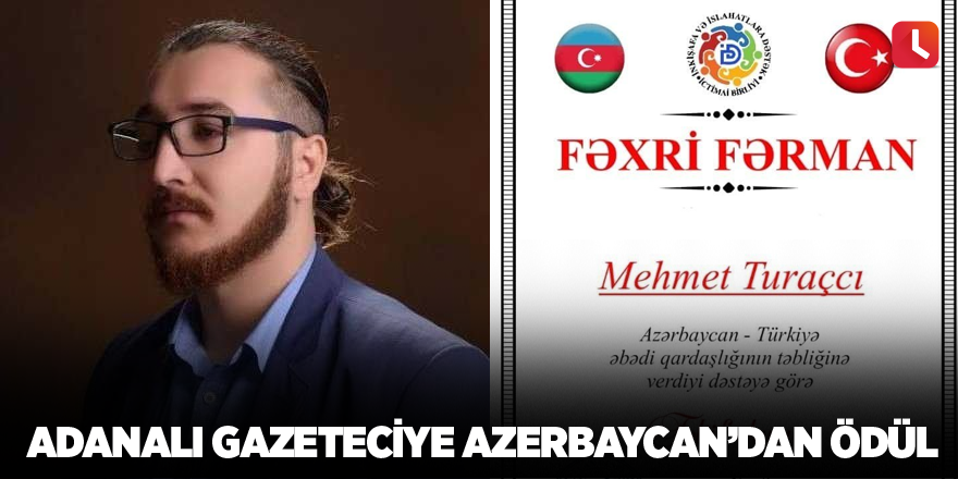 Adanalı gazeteciye Azerbaycan’dan ödül