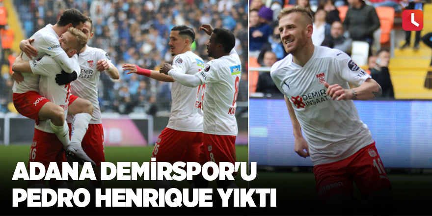 Adana Demirspor'u Pedro Henrique yıktı