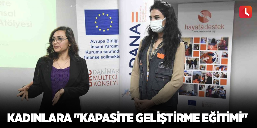 Kadınlara "Kapasite Geliştirme Eğitimi"