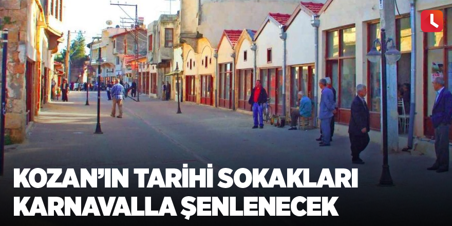 Kozan’ın tarihi sokakları karnavalla şenlenecek