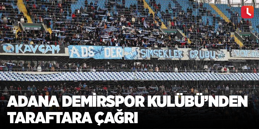 Adana Demirspor Kulübü’nden taraftara çağrı