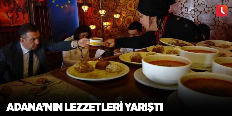 Adana’nın lezzetleri yarıştı