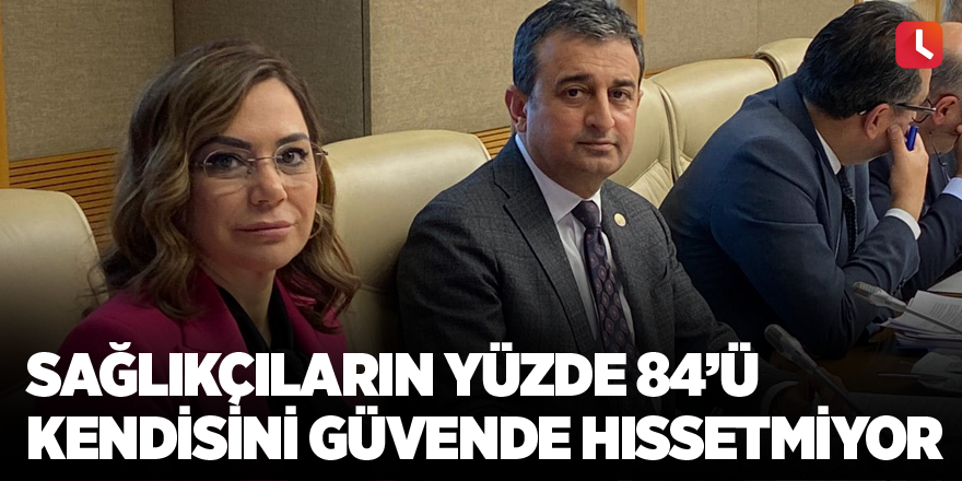 Sağlıkçıların Yüzde 84’ü Kendisini Güvende Hissetmiyor