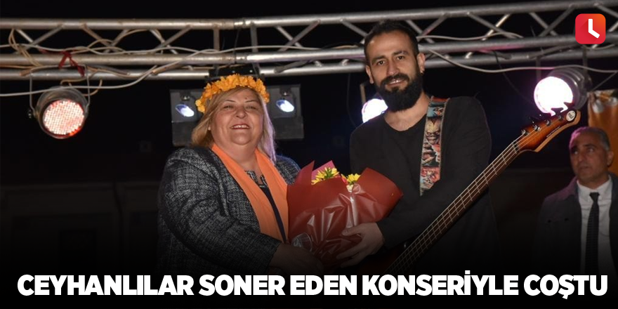 Ceyhanlılar Soner Eden konseriyle coştu