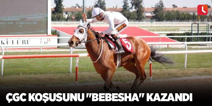 ÇGC Koşusunu "Bebesha" kazandı