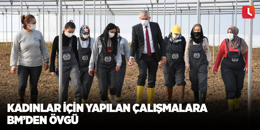 Kadınlar için yapılan çalışmalara BM’den övgü