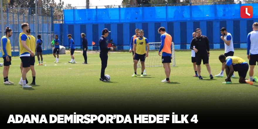 Adana Demirspor’da hedef ilk 4