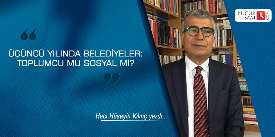 Üçüncü yılında belediyeler: Toplumcu mu sosyal mi?