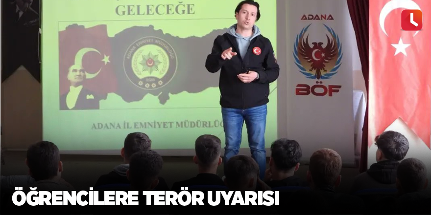 Öğrencilere terör uyarısı