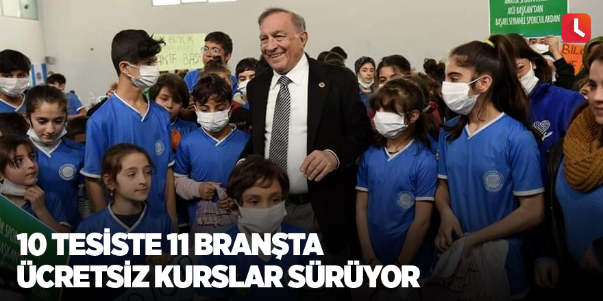 10 tesiste 11 branşta ücretsiz kurslar sürüyor