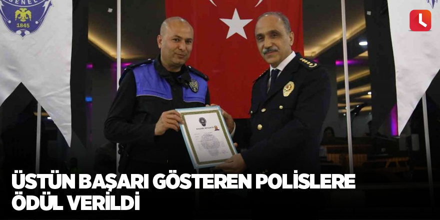 Üstün başarı gösteren polislere ödül verildi