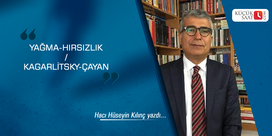 Yağma-Hırsızlık/ Kagarlitsky-Çayan