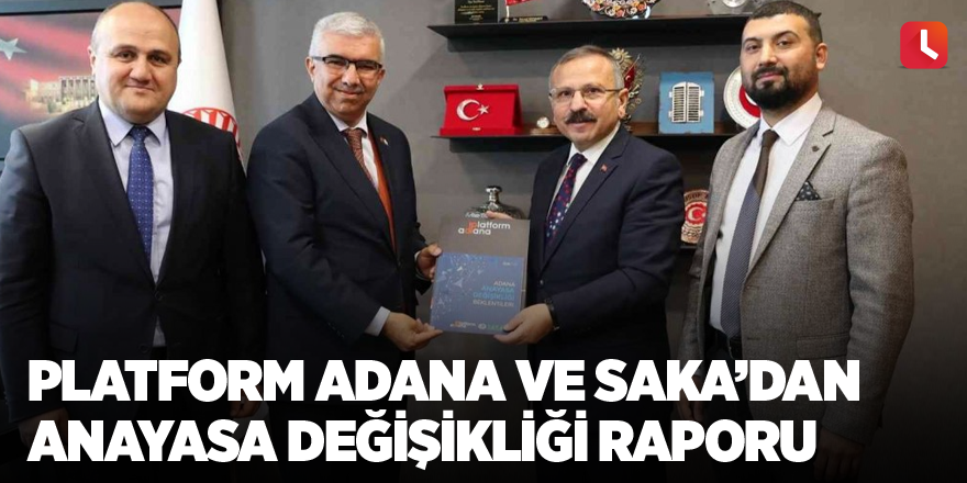 Platform Adana ve SAKA’dan anayasa değişikliği raporu