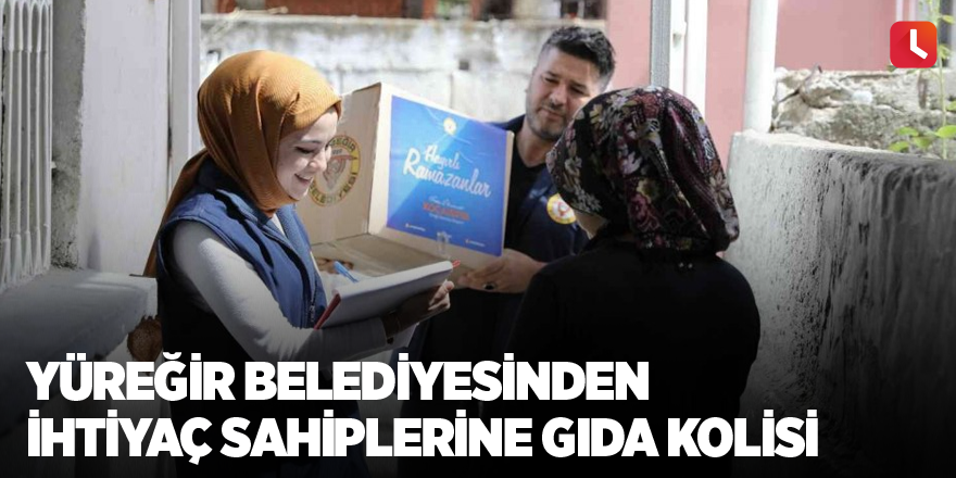 Yüreğir Belediyesinden ihtiyaç sahiplerine gıda kolisi