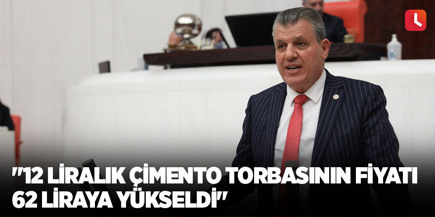 "12 liralık çimento torbasının fiyatı 62 liraya yükseldi"