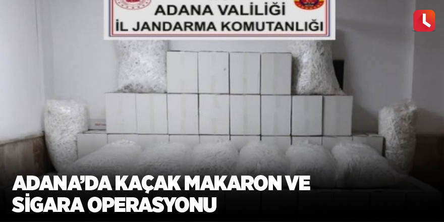 Adana’da kaçak makaron ve sigara operasyonu