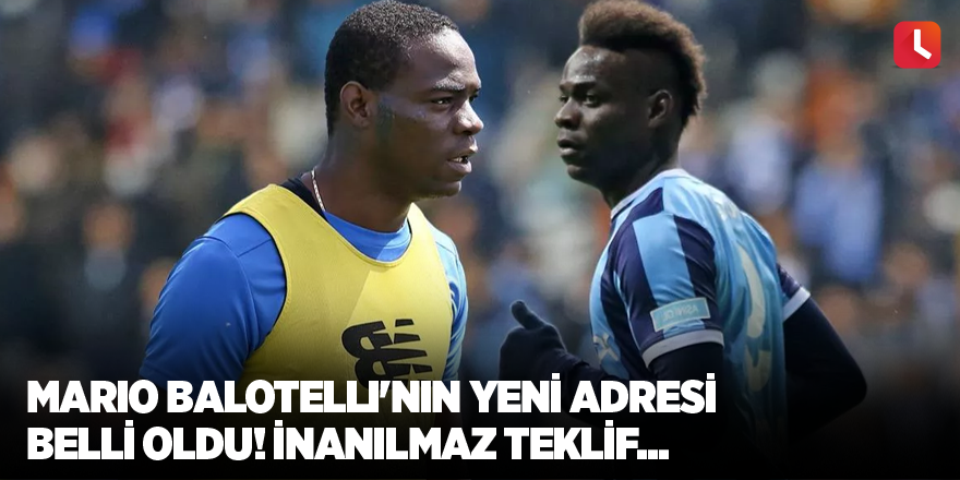 Mario Balotelli'nin yeni adresi belli oldu! İnanılmaz teklif...