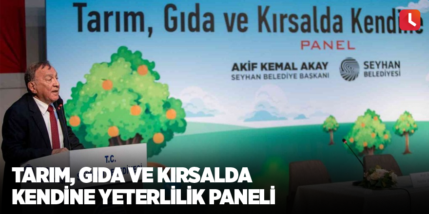 Tarım, Gıda ve Kırsalda Kendine Yeterlilik paneli