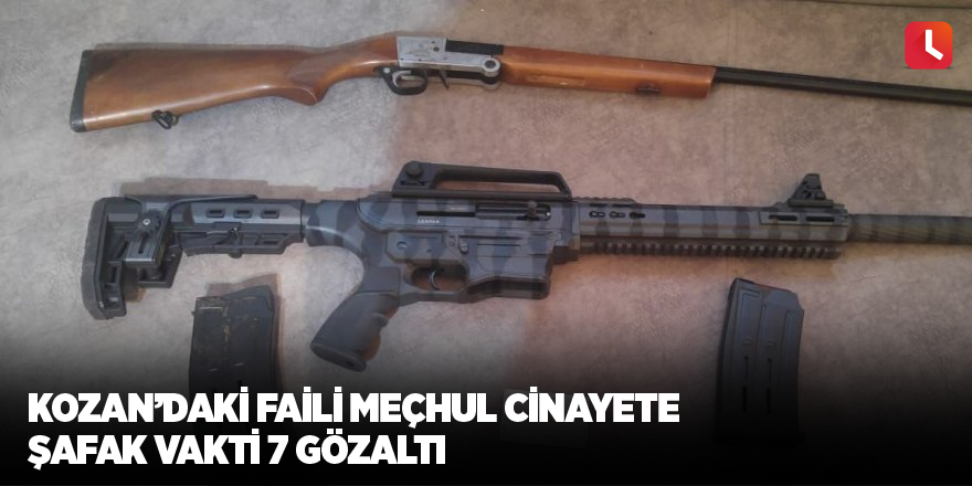 Kozan’daki faili meçhul cinayete şafak vakti 7 gözaltı