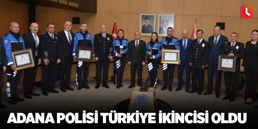 Adana polisi Türkiye ikincisi oldu