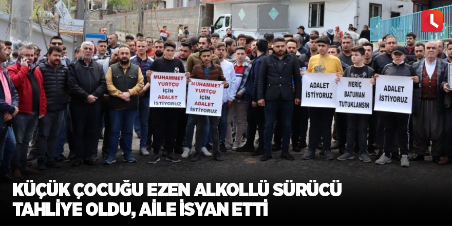 Küçük çocuğu ezen alkollü sürücü tahliye oldu, aile isyan etti