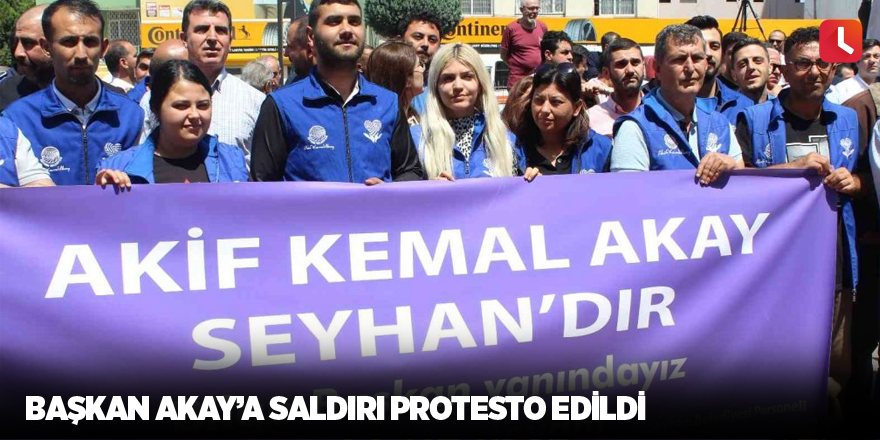 Başkan Akay’a saldırı protesto edildi