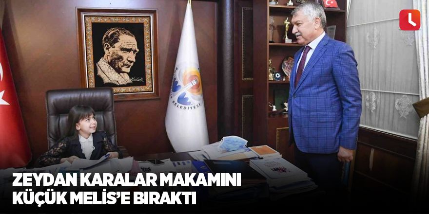 Zeydan Karalar makamını küçük Melis’e bıraktı