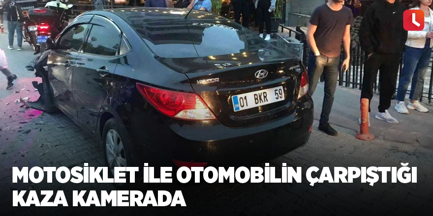 Motosiklet ile otomobilin çarpıştığı kaza kamerada