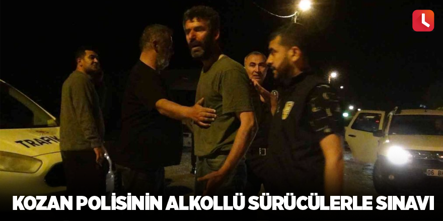 Kozan polisinin alkollü sürücülerle sınavı