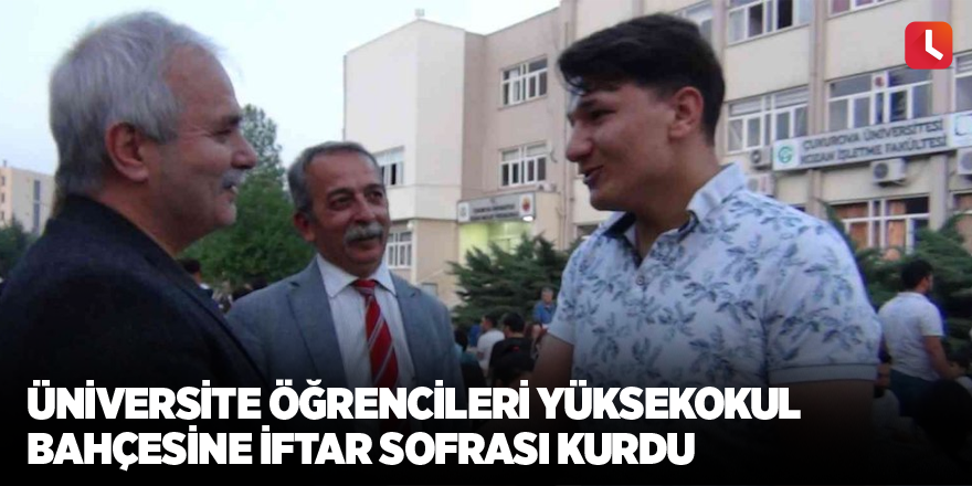 Üniversite öğrencileri yüksekokul bahçesine iftar sofrası kurdu