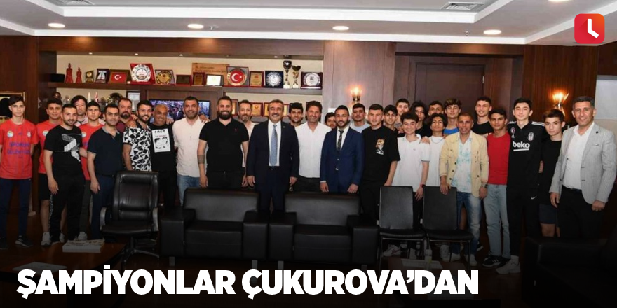 Şampiyonlar Çukurova’dan