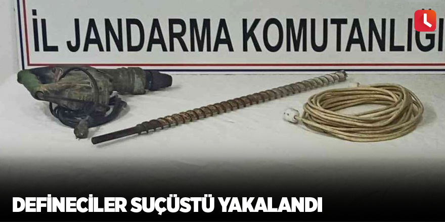 Defineciler suçüstü yakalandı