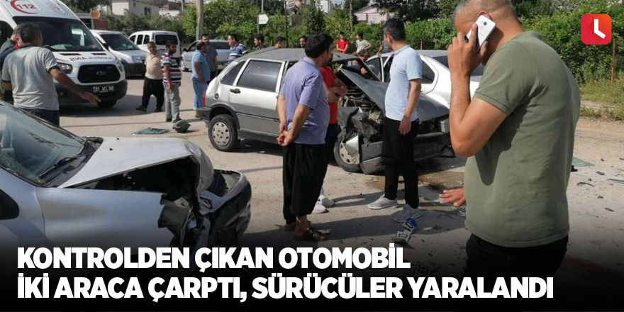 Kontrolden çıkan otomobil iki araca çarptı, sürücüler yaralandı