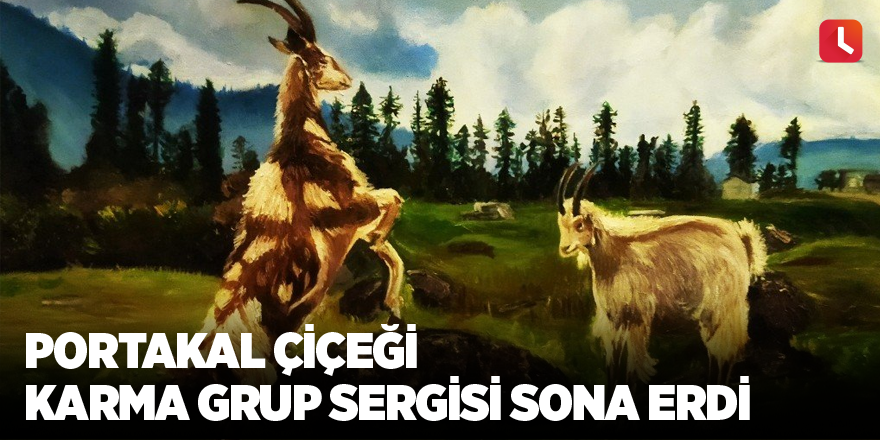 Portakal Çiçeği Karma Grup Sergisi sona erdi