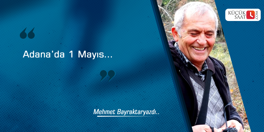 Adana’da 1 Mayıs…