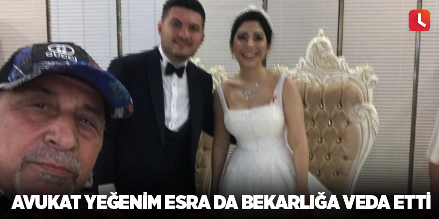 Avukat yeğenim Esra da bekarlığa veda etti