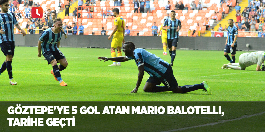 Göztepe'ye 5 gol atan Mario Balotelli, tarihe geçti