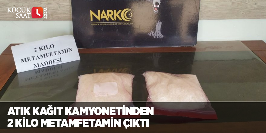 Atık kağıt kamyonetinden 2 kilo metamfetamin çıktı