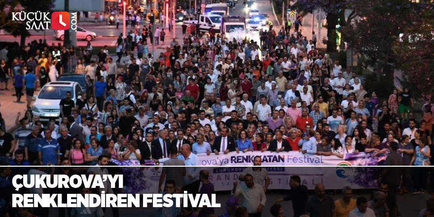 Çukurova’yı renklendiren festival