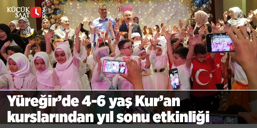 Yüreğir’de 4-6 yaş Kur’an kurslarından yıl sonu etkinliği